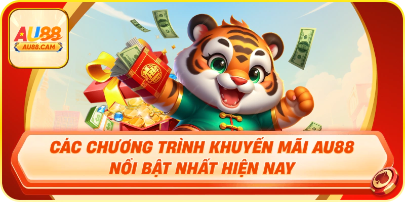 Các chương trình khuyến mãi au88 nổi bật nhất hiện nay